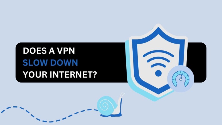 Does a VPN slow in 2025